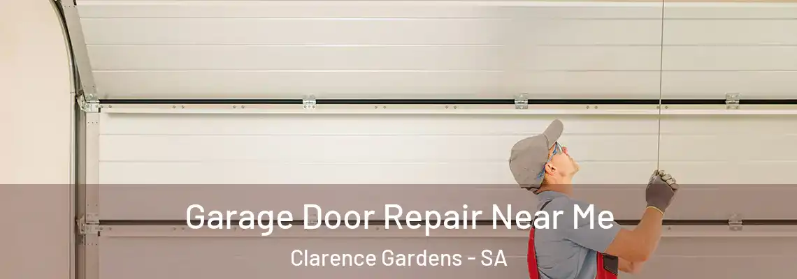 Garage Door Repair Near Me Clarence Gardens - SA