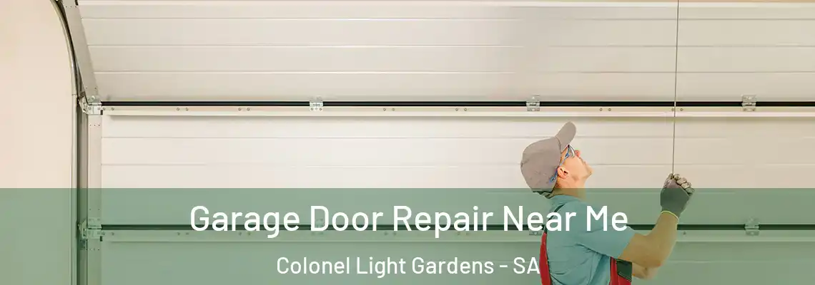 Garage Door Repair Near Me Colonel Light Gardens - SA
