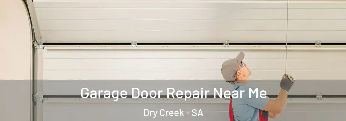  Garage Door Repair Near Me Dry Creek - SA
