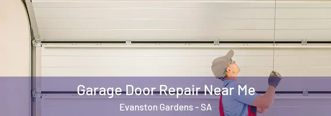 Garage Door Repair Near Me Evanston Gardens - SA