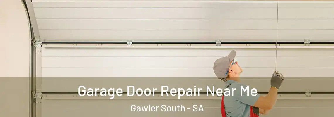 Garage Door Repair Near Me Gawler South - SA