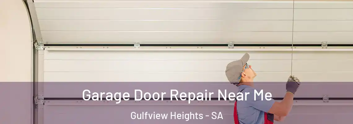  Garage Door Repair Near Me Gulfview Heights - SA