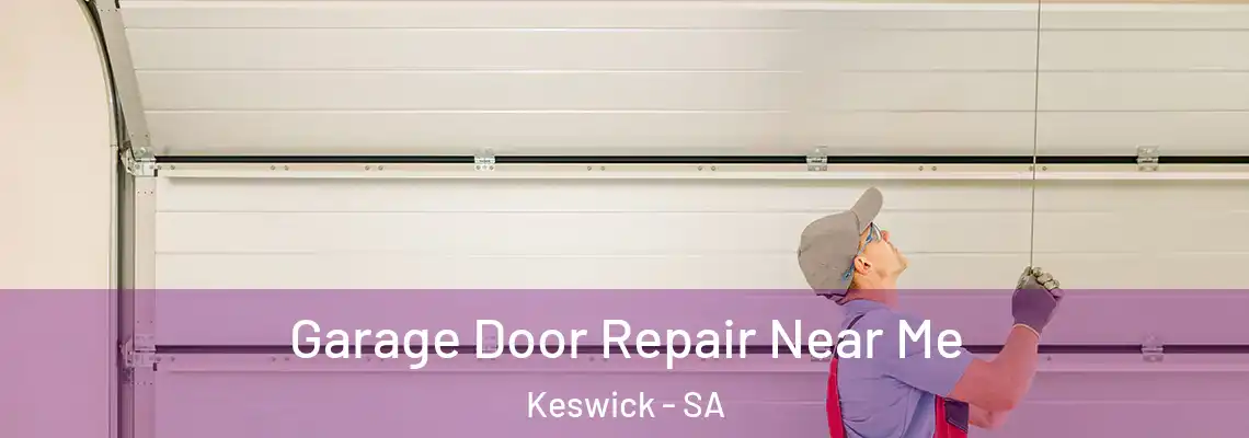 Garage Door Repair Near Me Keswick - SA