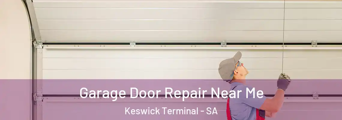 Garage Door Repair Near Me Keswick Terminal - SA