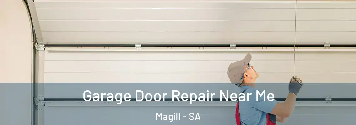 Garage Door Repair Near Me Magill - SA