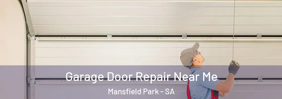 Garage Door Repair Near Me Mansfield Park - SA