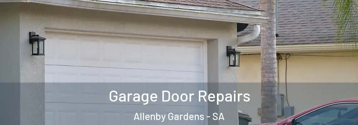  Garage Door Repairs Allenby Gardens - SA