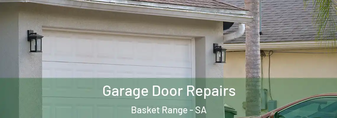 Garage Door Repairs Basket Range - SA