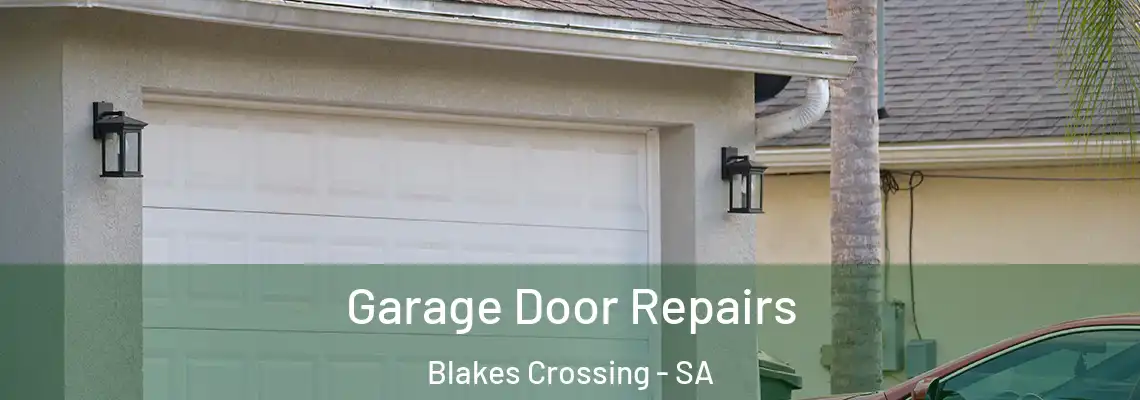 Garage Door Repairs Blakes Crossing - SA