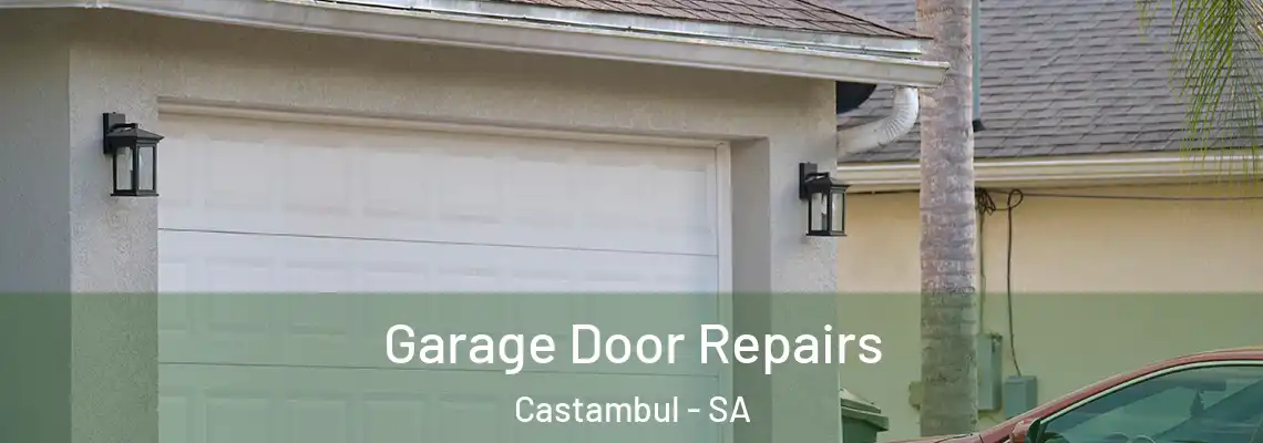 Garage Door Repairs Castambul - SA