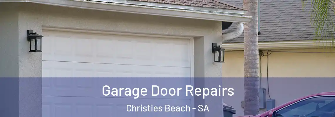Garage Door Repairs Christies Beach - SA