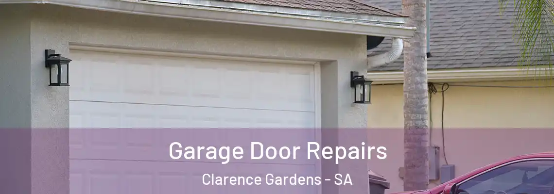 Garage Door Repairs Clarence Gardens - SA