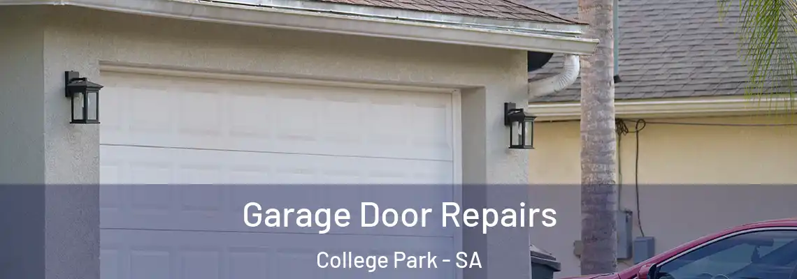 Garage Door Repairs College Park - SA