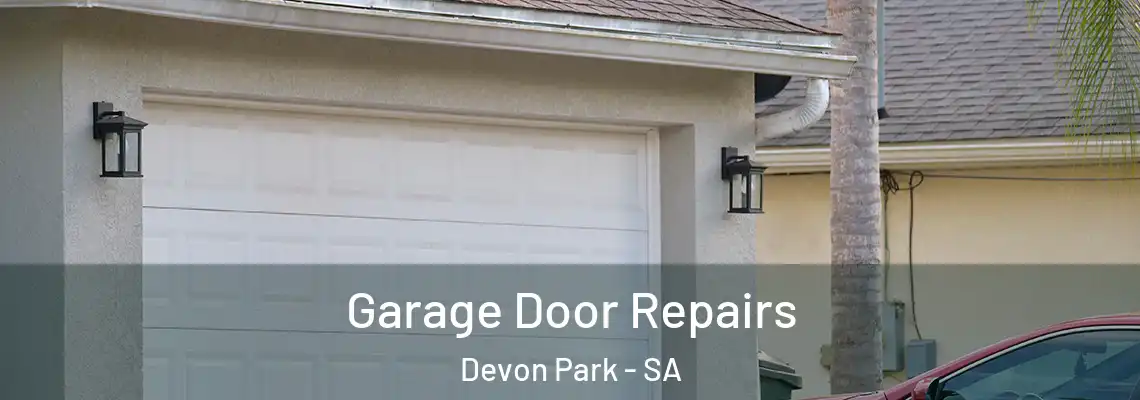Garage Door Repairs Devon Park - SA