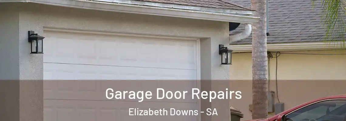 Garage Door Repairs Elizabeth Downs - SA