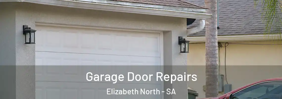 Garage Door Repairs Elizabeth North - SA