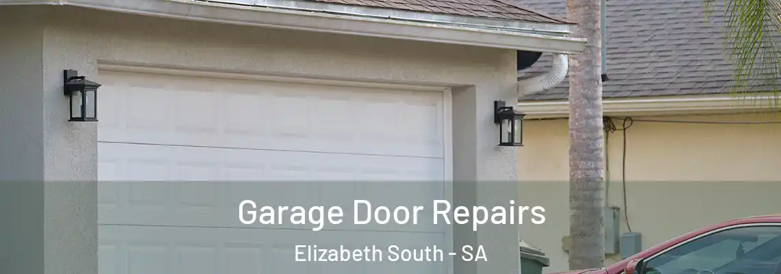 Garage Door Repairs Elizabeth South - SA