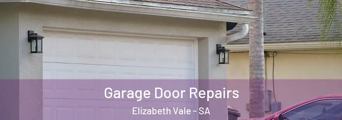 Garage Door Repairs Elizabeth Vale - SA