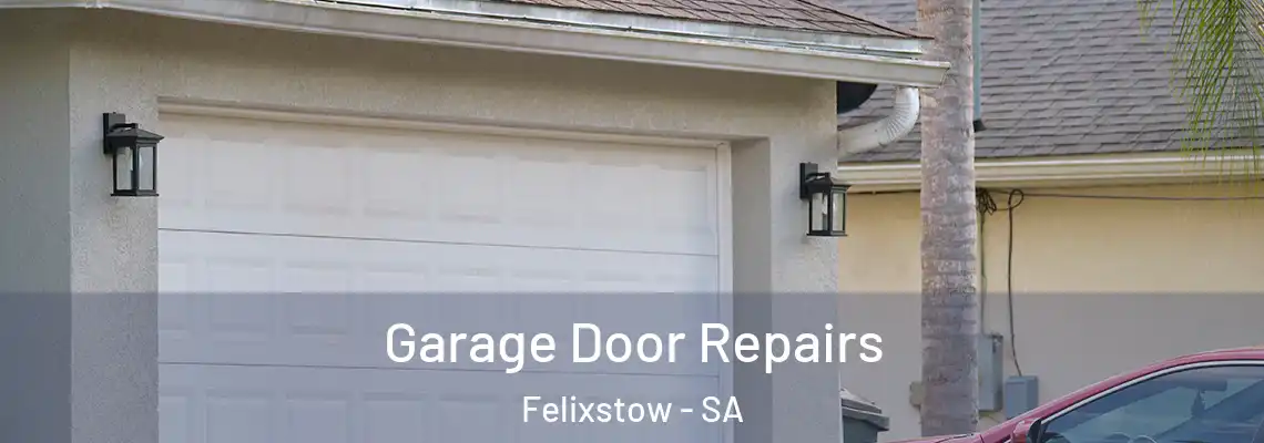 Garage Door Repairs Felixstow - SA