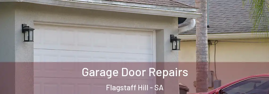 Garage Door Repairs Flagstaff Hill - SA