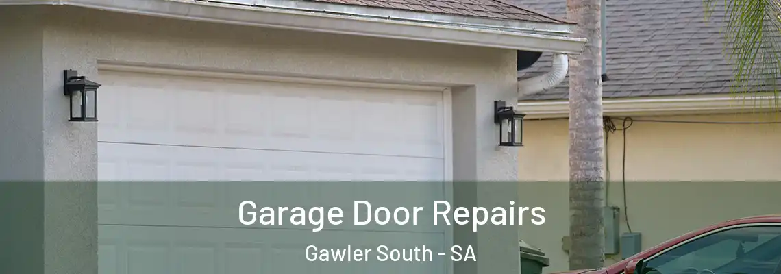 Garage Door Repairs Gawler South - SA