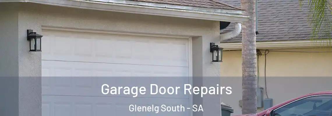  Garage Door Repairs Glenelg South - SA