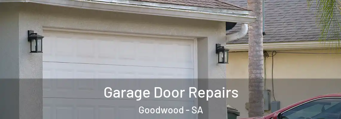 Garage Door Repairs Goodwood - SA