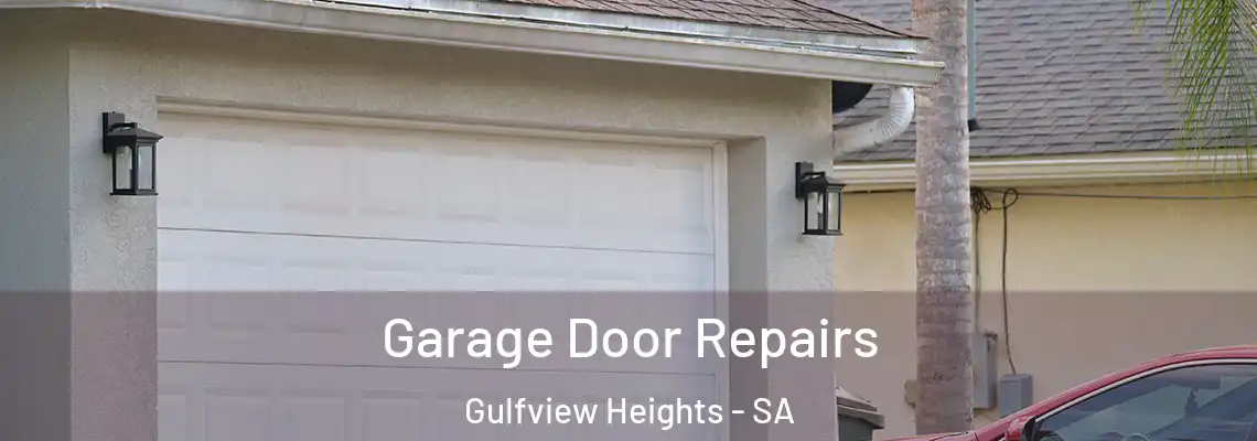  Garage Door Repairs Gulfview Heights - SA