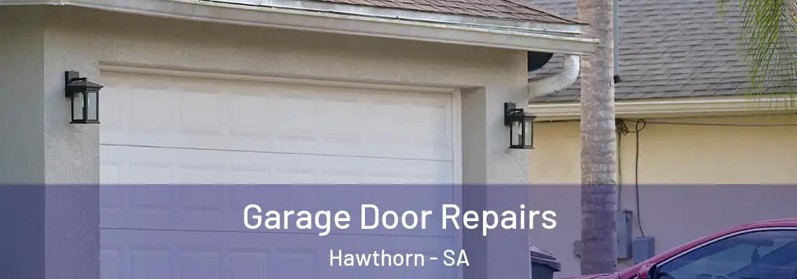Garage Door Repairs Hawthorn - SA