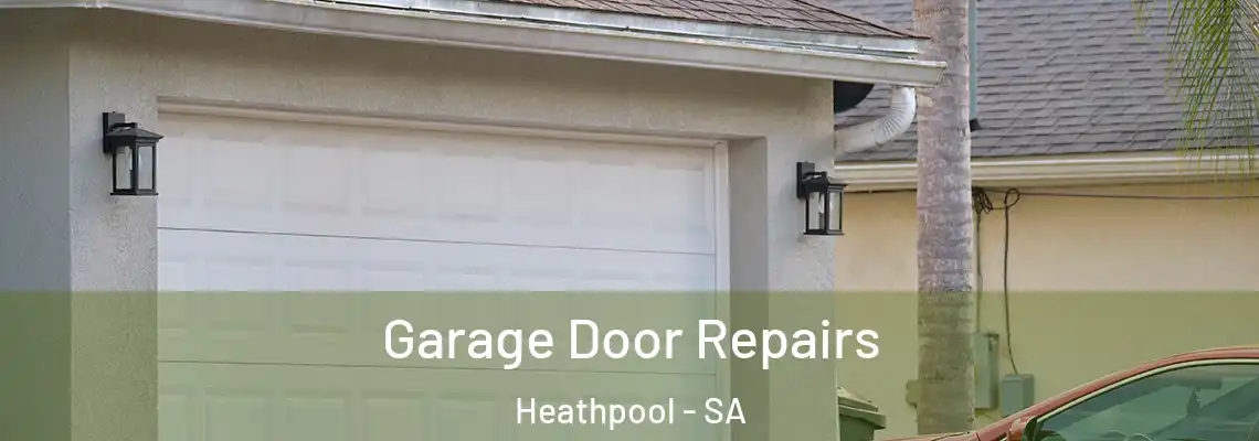 Garage Door Repairs Heathpool - SA