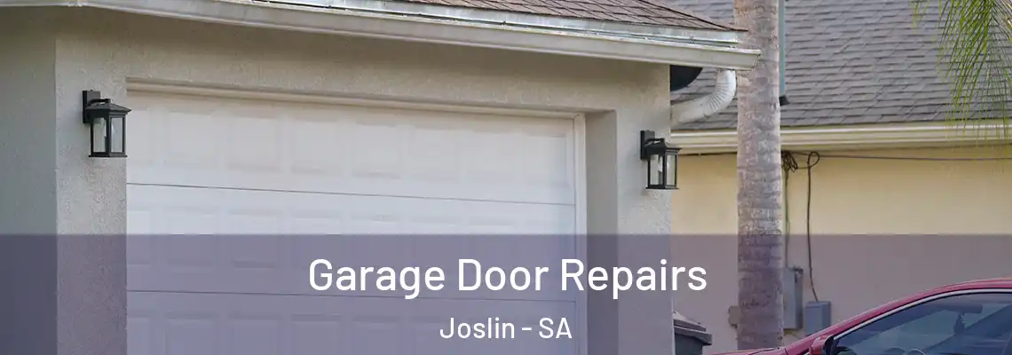 Garage Door Repairs Joslin - SA