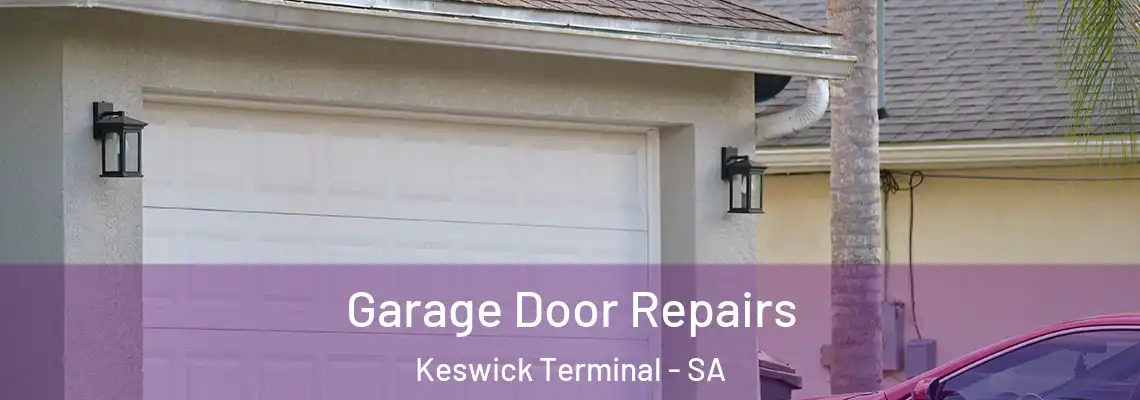 Garage Door Repairs Keswick Terminal - SA
