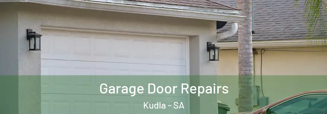 Garage Door Repairs Kudla - SA
