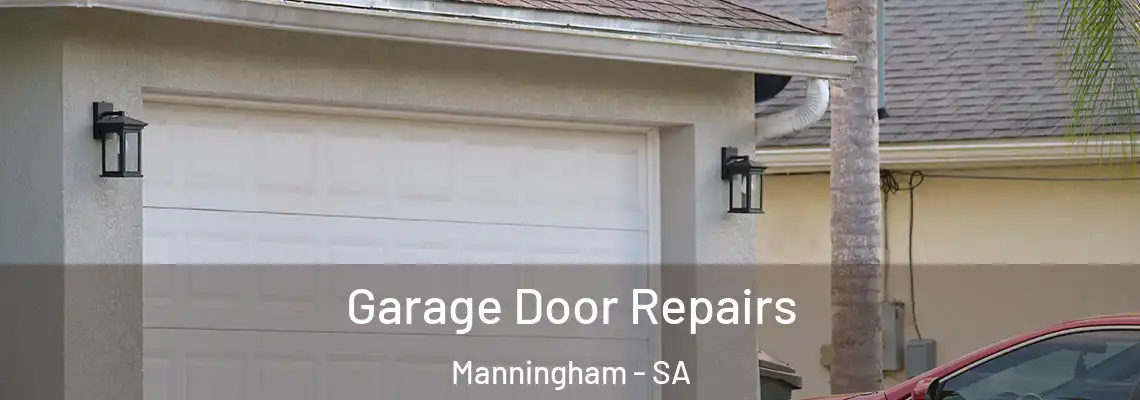 Garage Door Repairs Manningham - SA