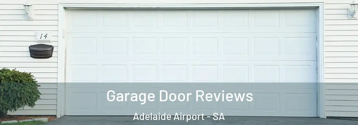 Garage Door Reviews Adelaide Airport - SA