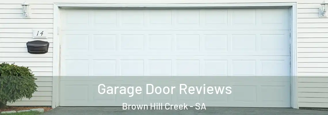 Garage Door Reviews Brown Hill Creek - SA