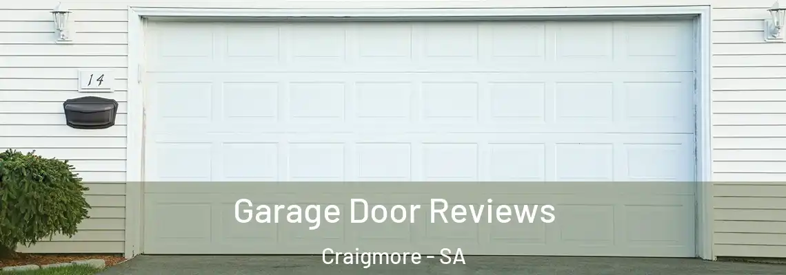 Garage Door Reviews Craigmore - SA