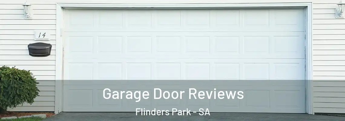 Garage Door Reviews Flinders Park - SA