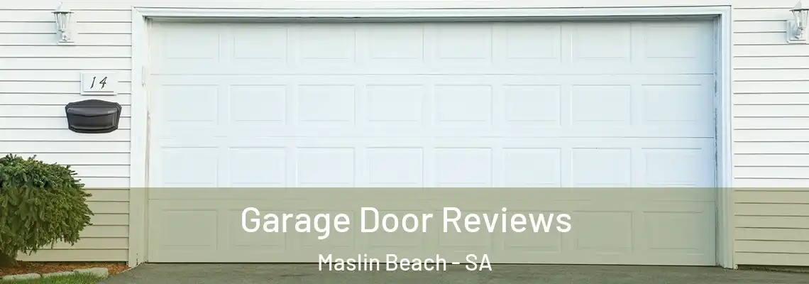 Garage Door Reviews Maslin Beach - SA