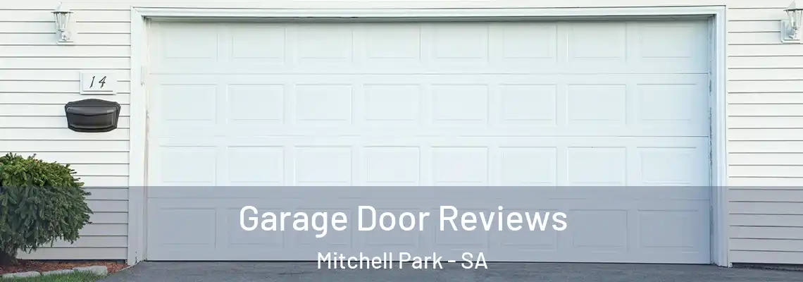 Garage Door Reviews Mitchell Park - SA