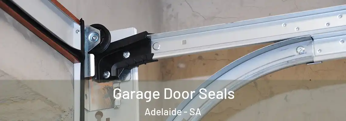 Garage Door Seals Adelaide - SA