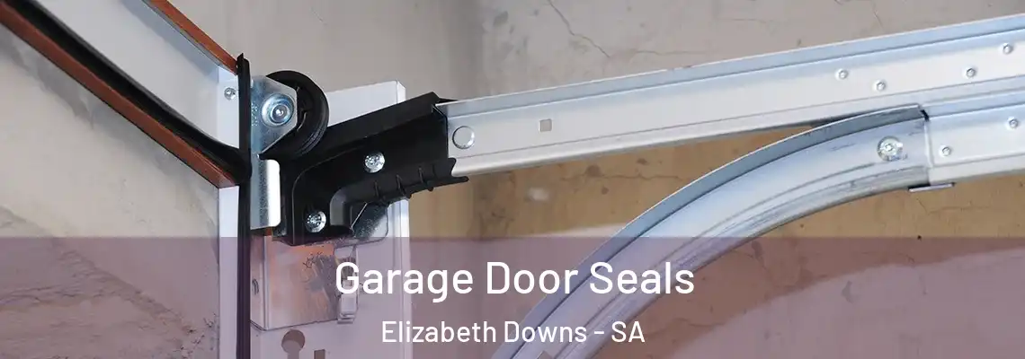  Garage Door Seals Elizabeth Downs - SA