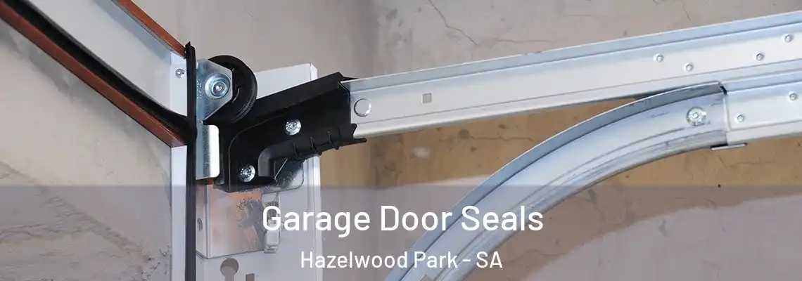 Garage Door Seals Hazelwood Park - SA