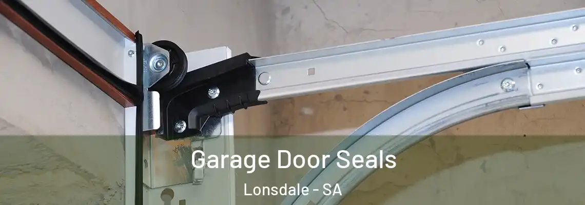 Garage Door Seals Lonsdale - SA