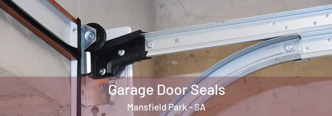 Garage Door Seals Mansfield Park - SA