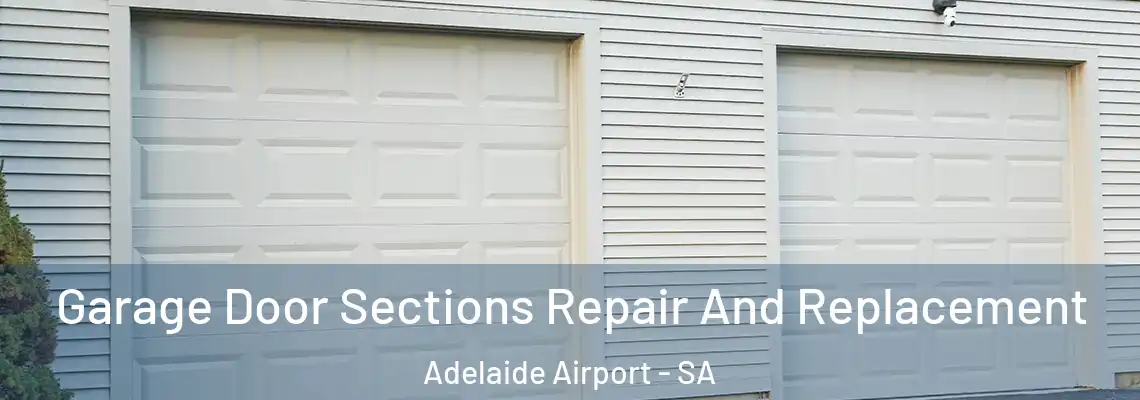  Garage Door Sections Repair And Replacement Adelaide Airport - SA