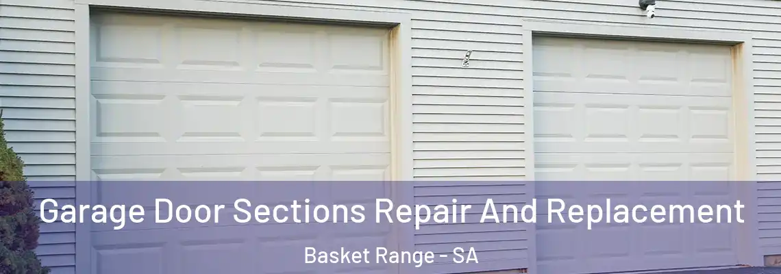 Garage Door Sections Repair And Replacement Basket Range - SA