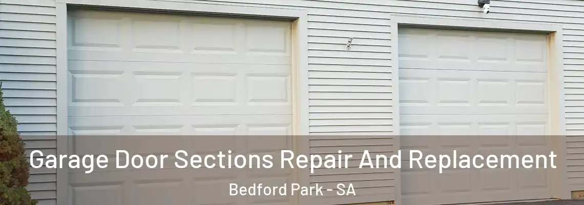  Garage Door Sections Repair And Replacement Bedford Park - SA