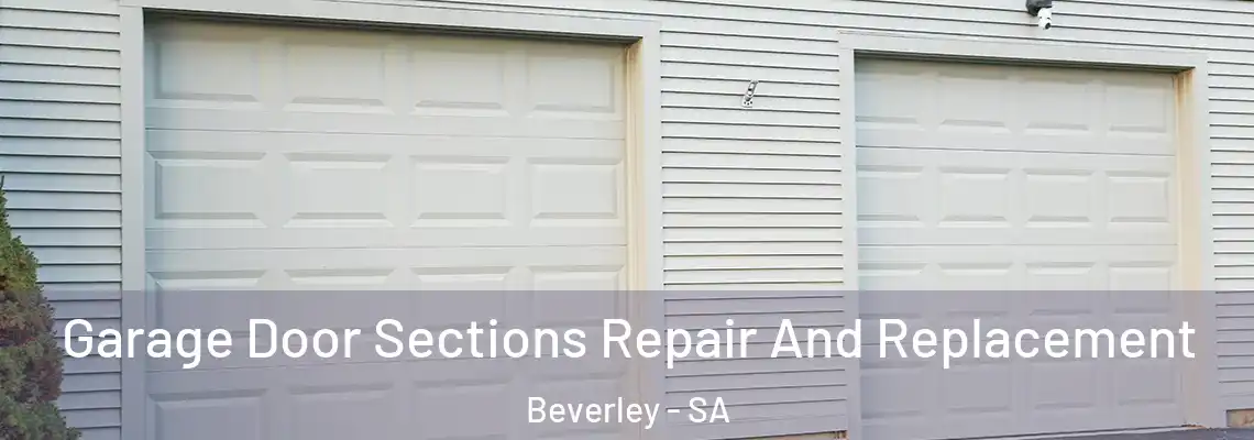  Garage Door Sections Repair And Replacement Beverley - SA