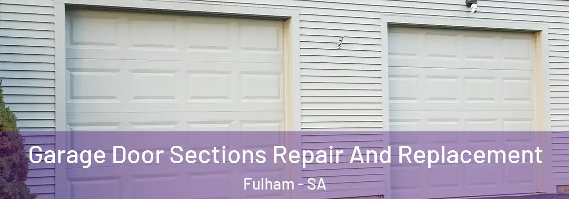  Garage Door Sections Repair And Replacement Fulham - SA